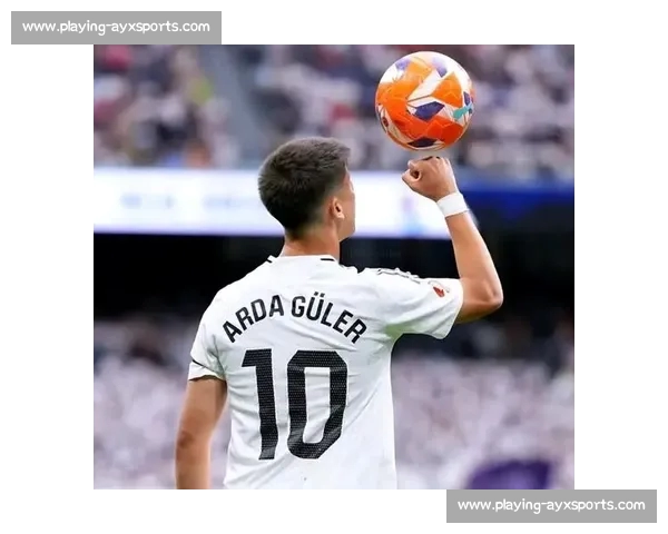 居勒尔爆发!皇马新核 10 场 8 首发,马卡:他已不可或缺